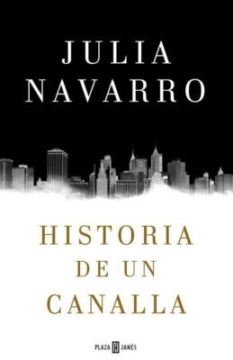 Descargar Historia de un canalla – Julia Navarro  
				 en EPUB | PDF | MOBI