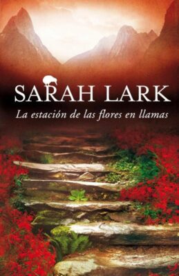 Descargar La estación de las flores en llamas – Sarah Lark  
				 en EPUB | PDF | MOBI