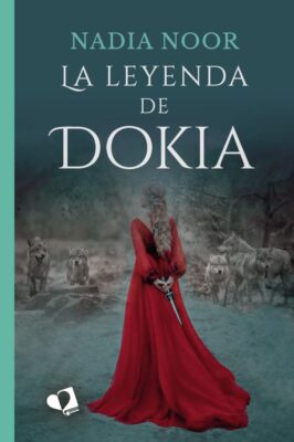 Descargar La leyenda de Dokia – Nadia Noor  
				 en EPUB | PDF | MOBI