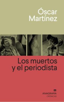 Descargar Los muertos y el periodista – Óscar Martínez  
				 en EPUB | PDF | MOBI