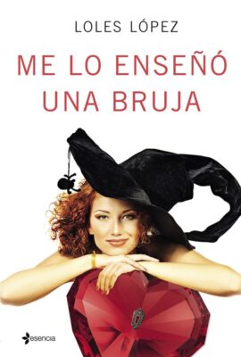 Descargar Me lo enseñó una bruja – Loles López – Loles López  
				 en EPUB | PDF | MOBI