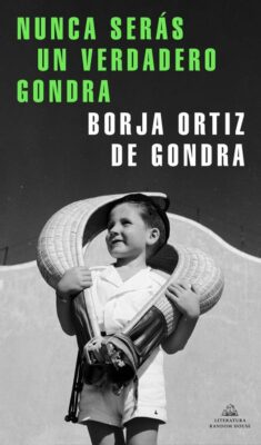 Descargar Nunca serás un verdadero Gondra – Borja Ortiz de Gondra  
				 en EPUB | PDF | MOBI