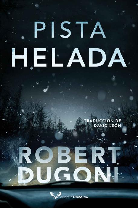 Descargar Pista helada – Robert Dugoni  
				 en EPUB | PDF | MOBI