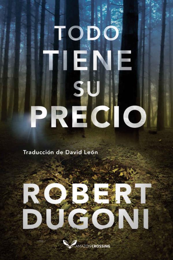 Descargar Todo tiene su precio – Robert Dugoni  
				 en EPUB | PDF | MOBI