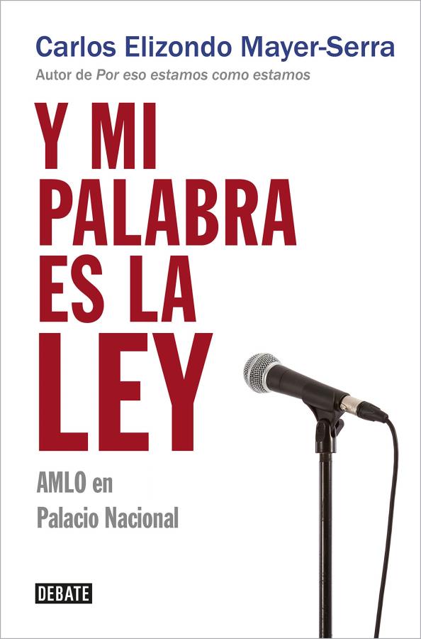 Descargar Y mi palabra es la ley – Carlos Elizondo Mayer-Serra  
				 en EPUB | PDF | MOBI