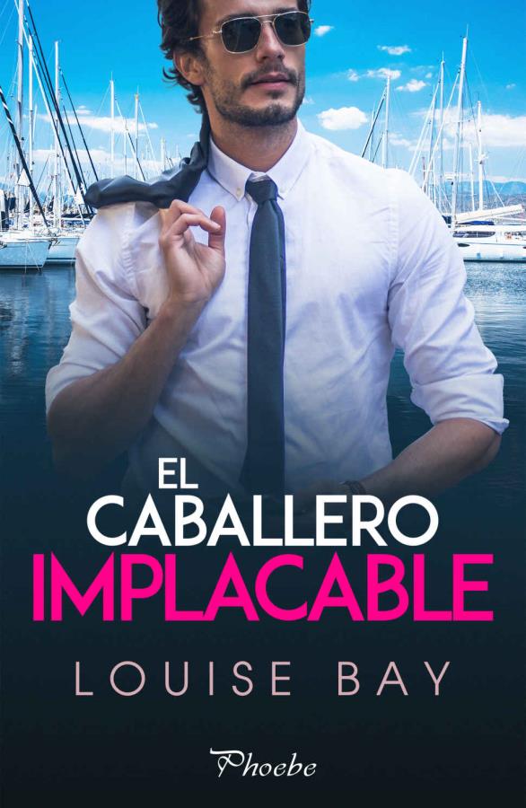 Descargar El caballero implacable – Louise Bay  
				 en EPUB | PDF | MOBI