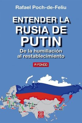 Descargar Entender la Rusia de Putin – Rafael Poch-de-Feliu  
				 en EPUB | PDF | MOBI