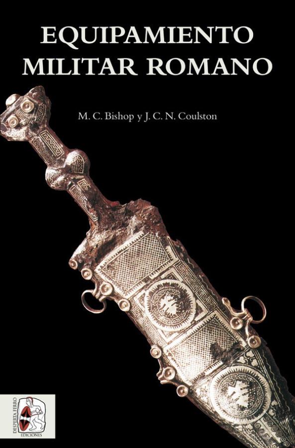 Descargar Equipamiento militar romano – J. C. N. Coulston M. C. Bishop  
				 en EPUB | PDF | MOBI