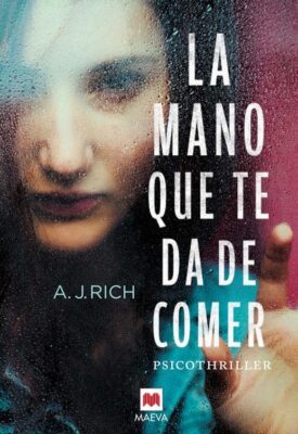 Descargar La mano que te da de comer – A. J. Rich  
				 en EPUB | PDF | MOBI