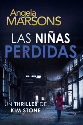 Descargar Las niñas perdidas – Angela Marsons  
				 en EPUB | PDF | MOBI