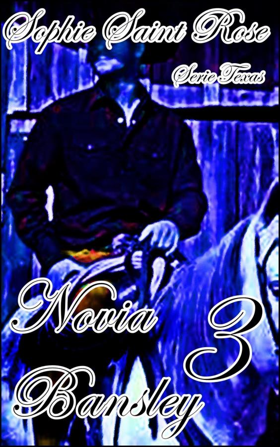 Descargar Novia Bansley 3 – Sophie Saint Rose  
				 en EPUB | PDF | MOBI