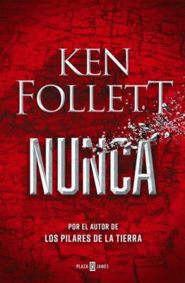 Descargar Nunca – Ken Follett – Ken Follett  
				 en EPUB | PDF | MOBI