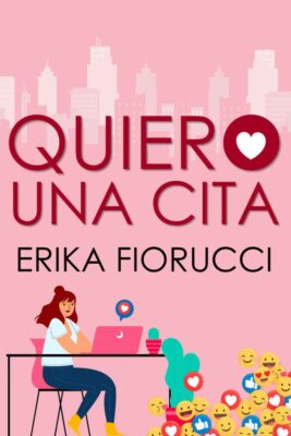 Descargar Quiero una cita – Erika Fiorucci  
				 en EPUB | PDF | MOBI