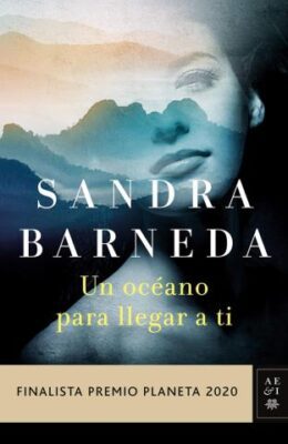 Descargar Un océano para llegar a ti (Finalista Premio Planeta 2020) – Sandra Barneda  
				 en EPUB | PDF | MOBI