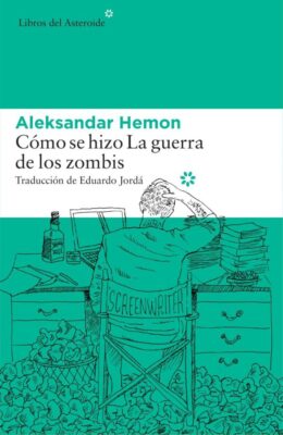 Descargar Cómo se hizo La guerra de los zombis – Aleksandar Hemon  
				 en EPUB | PDF | MOBI