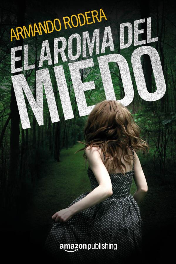 Descargar El aroma del miedo – Armando Rodera  
				 en EPUB | PDF | MOBI