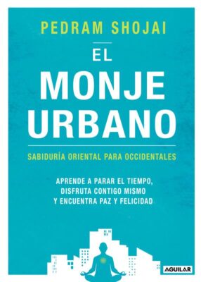 Descargar El monje urbano – Pedram Shojai  
				 en EPUB | PDF | MOBI