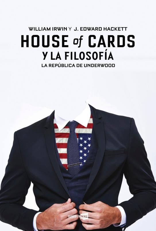 Descargar House of Cards y la filosofía – William Irwin & J. Edward Hackett – J. Edward Hackett William Irwin  
				 en EPUB | PDF | MOBI