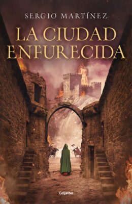 Descargar La ciudad enfurecida – Sergio Martínez  
				 en EPUB | PDF | MOBI