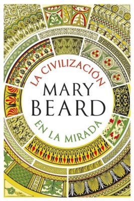 Descargar La civilización en la mirada – Mary Beard  
				 en EPUB | PDF | MOBI