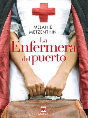 Descargar La enfermera del puerto – Melanie Metzenthin  
				 en EPUB | PDF | MOBI