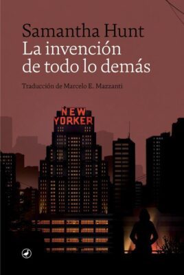 Descargar La invención de todo lo demás – Samantha Hunt  
				 en EPUB | PDF | MOBI