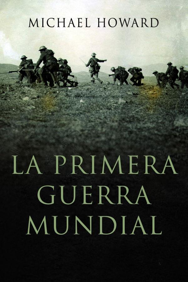 Descargar La primera guerra mundial – Michael Howard  
				 en EPUB | PDF | MOBI