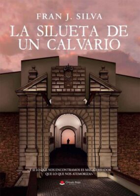 Descargar La silueta de un calvario – Fran J. Silva  
				 en EPUB | PDF | MOBI