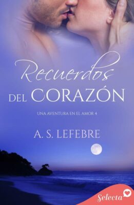 Descargar Recuerdos del corazón – A.S. Lefebre  
				 en EPUB | PDF | MOBI