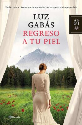 Descargar Regreso a tu piel – Luz Gabás  
				 en EPUB | PDF | MOBI