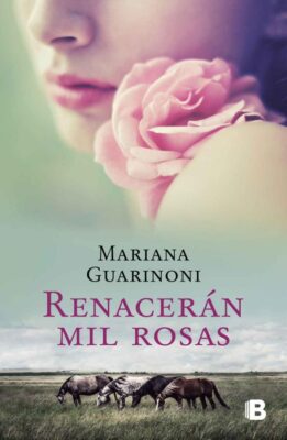 Descargar Renacerán mil rosas – Mariana Guarinoni  
				 en EPUB | PDF | MOBI