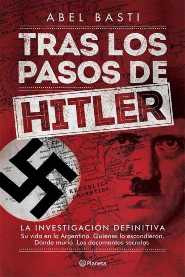 Descargar Tras los pasos de Hitler – Abel Basti  
				 en EPUB | PDF | MOBI