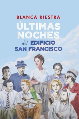 Descargar Últimas noches del edificio San Francisco (Premio Ateneo de Sevilla 2020) – Blanca Riestra  
				 en EPUB | PDF | MOBI