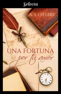 Descargar Una fortuna por tu amor – A.S. Lefebre  
				 en EPUB | PDF | MOBI