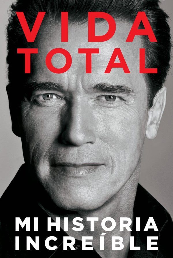 Descargar Vida Total. Mi historia increíble – Arnold Schwarzenegger  
				 en EPUB | PDF | MOBI