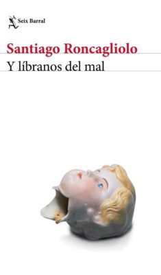 Descargar Y líbranos del mal – Santiago Roncagliolo  
				 en EPUB | PDF | MOBI