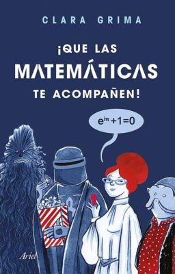 Descargar ¡Que las matemáticas te acompañen! – Clara Grima  
				 en EPUB | PDF | MOBI