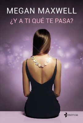 Descargar ¿Y a ti qué te pasa? – Megan Maxwell  
				 en EPUB | PDF | MOBI