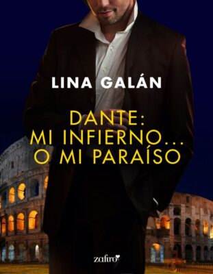 Descargar Dante: mi infierno… o mi paraíso – Lina Galán  
				 en EPUB | PDF | MOBI