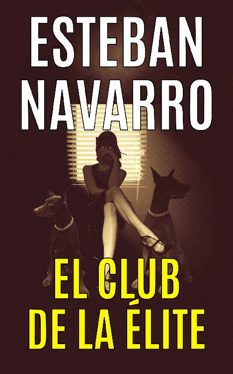 Descargar El Club de la Élite – Esteban Navarro  
				 en EPUB | PDF | MOBI