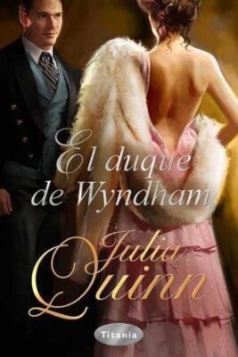 Descargar El Duque de Wyndham – Julia Quinn  
				 en EPUB | PDF | MOBI