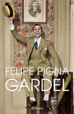 Descargar Gardel – Felipe Pigna  
				 en EPUB | PDF | MOBI