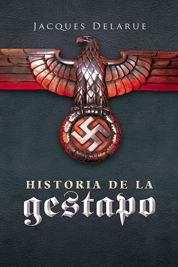 Descargar Historia de la Gestapo – Jacques Delarue  
				 en EPUB | PDF | MOBI