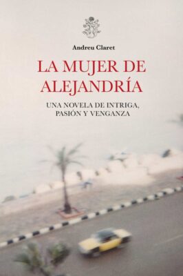 Descargar La mujer de Alejandría – Andreu Claret Serra  
				 en EPUB | PDF | MOBI