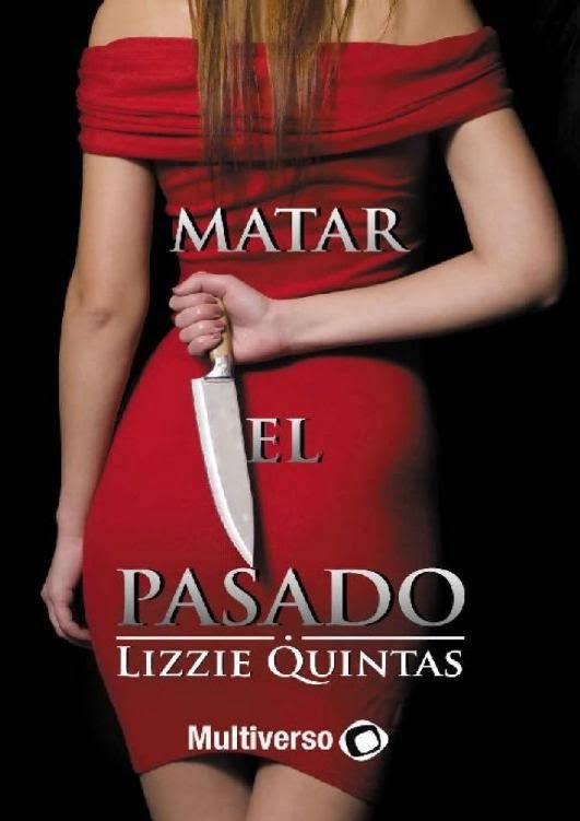 Descargar Matar el pasado – Lizzie Quintas  
				 en EPUB | PDF | MOBI