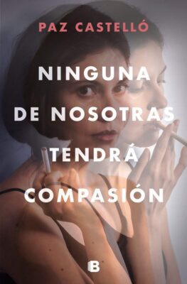 Descargar Ninguna de nosotras tendrá compasión – Paz Castelló  
				 en EPUB | PDF | MOBI