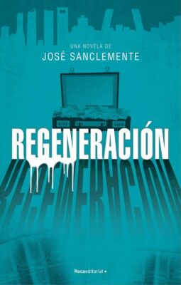 Descargar Regeneración – José Sanclemente  
				 en EPUB | PDF | MOBI