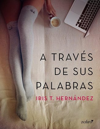 Descargar A través de sus palabras – Iris T. Hernández  
				 en EPUB | PDF | MOBI