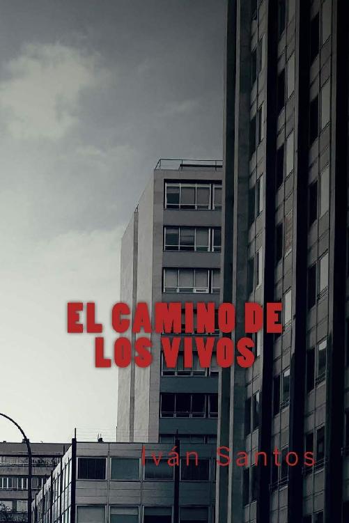 Descargar El camino de los vivos – Iván Santos  
				 en EPUB | PDF | MOBI