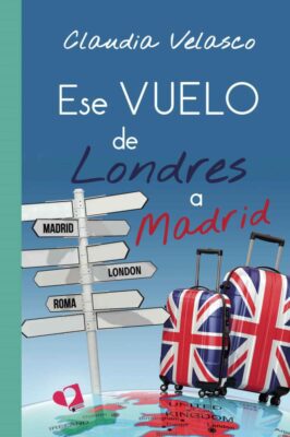 Descargar Ese vuelo de Londres a Madrid – Claudia Velasco  
				 en EPUB | PDF | MOBI